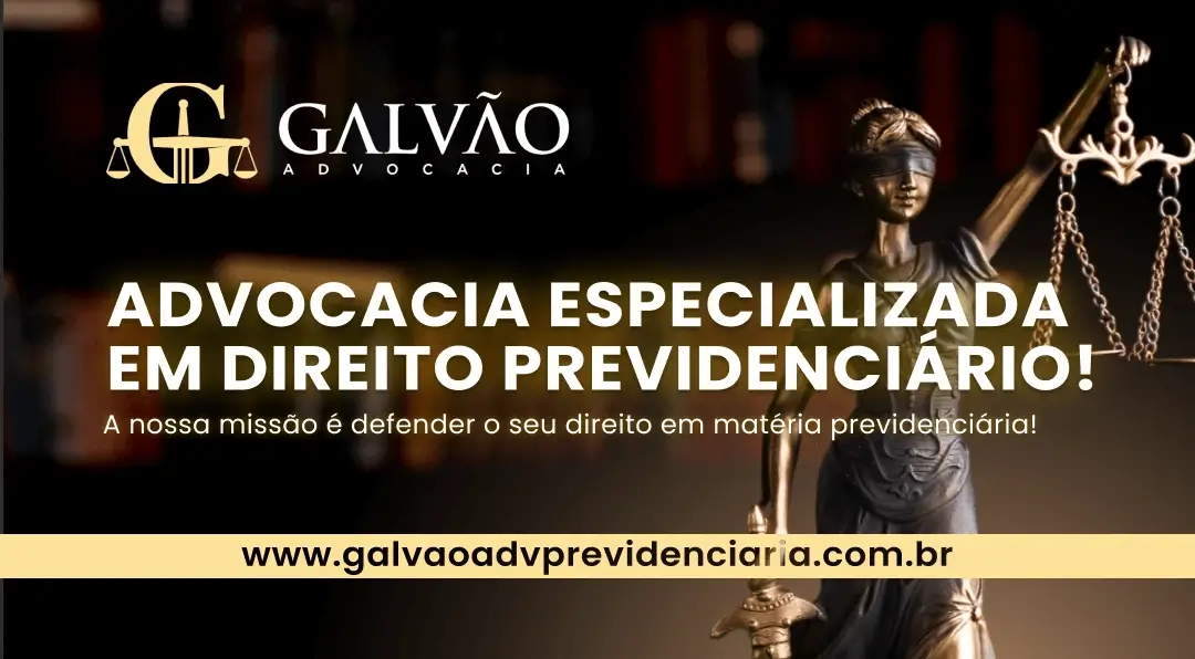 Anúncio - Galvão Advocacia Especializada em Direito Previdenciário
